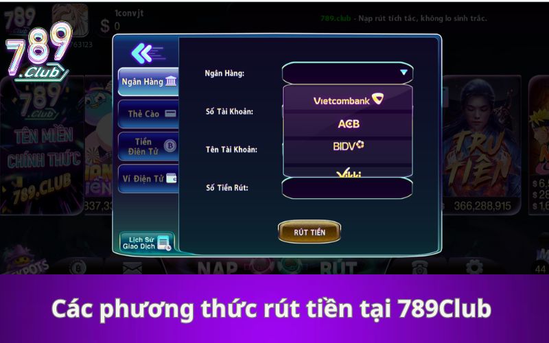 Các phương thức rút tiền được 789Club hỗ trợ