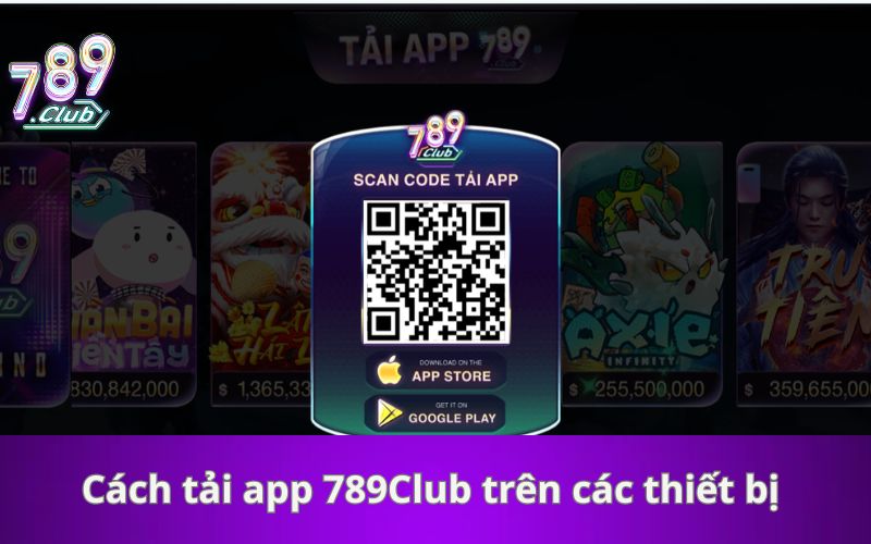 Hướng dẫn chi tiết cách tải app 789Club trên các thiết bị