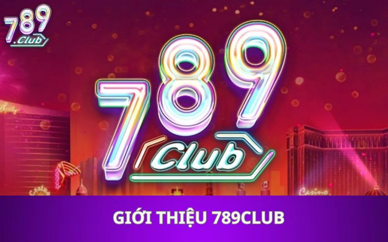 Giới Thiệu 789Club