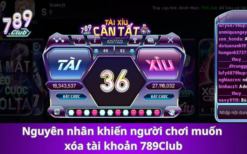 Nguyên nhân khiến người chơi muốn xóa tài khoản 789Club