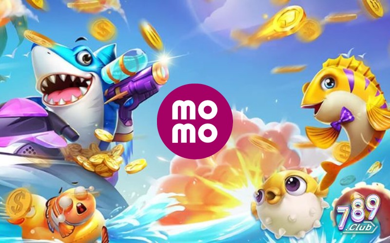 bắn cá đổi tiền momo 789Club